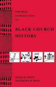 Title: Fortress Introduction to Black Church History, Author: Anne H. Pinn