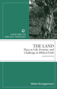 Title: The Land: Place as Gift, Promise, and Challenge in Biblical Faith, 2nd Edition / Edition 2, Author: Walter Brueggemann