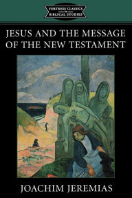 Title: Jesus and the Message of the New Testament, Author: K. C. Hanson