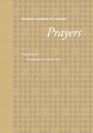 Title: Revised Common Lectionary Prayers: Proposed by the Consultation on Common Texts, Author: Fortress Press