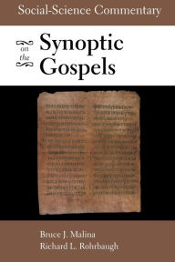 Title: Social-Science Commentary on the Synoptic Gospels: Second Edition / Edition 2, Author: Bruce J. Malina