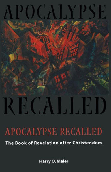 Apocalypse Recalled: The Book of Revelation after Christendom