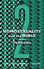 Homosexuality and the Bible: Two Views