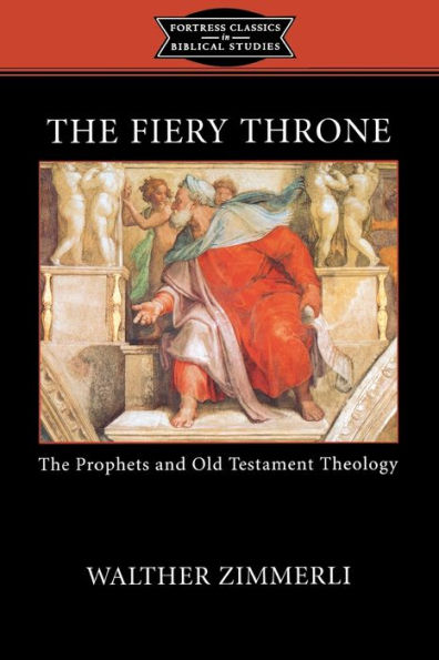 The Fiery Throne: The Prophets and Old Testament Theology