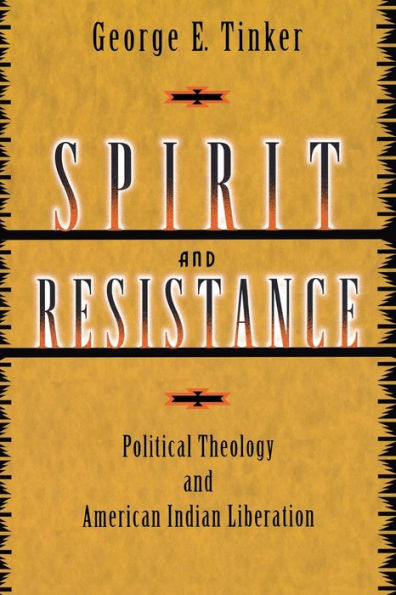 Spirit and Resistance: Political Theology and American Indian Liberation