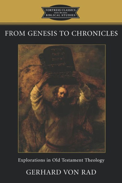 From Genesis to Chronicles: Explorations Old Testament Theology