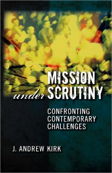 Mission under Scrutiny: Confronting Contemporary Challenges