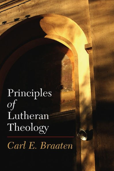 Principles of Lutheran Theology: Second Edition