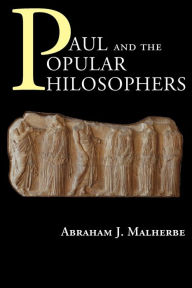 Title: Paul and the Popular Philosophers, Author: Abraham J. Malherbe