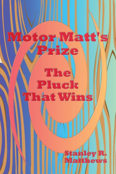 Motor Matt's Prize: The Pluck that Wins