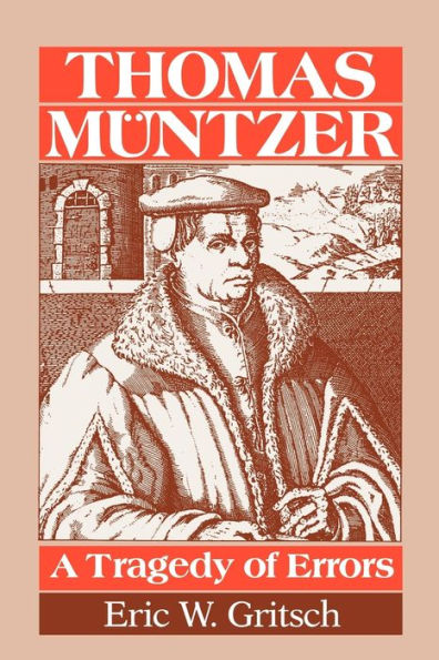 Thomas Mntzer: A Tragedy of Errors