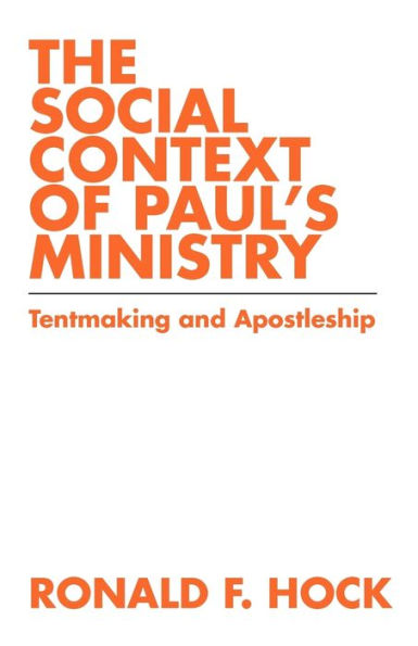 The Social Context of Paul's Ministry: Tentmaking and Apostleship