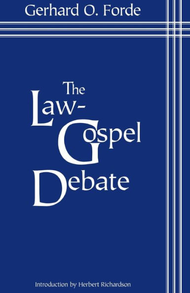 The Law-Gospel Debate: An Interpretation of Its Historical Development