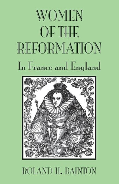 Women of the Reformation: In France and England