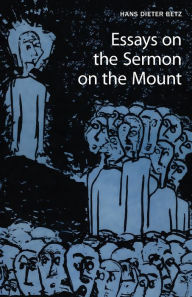 Title: Essays on the Sermon on the Mount, Author: Hans Dieter Betz