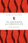 The Freedom of a Christian: Luther Study Edition / Edition 1