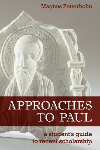 Approaches to Paul: A Student's Guide to Recent Scholarship