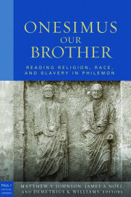 Title: Onesimus Our Brother, Author: Matthew V. Johnson Sr.