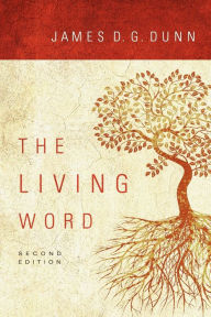 Title: The Living Word: Second Edition, Author: James D. G. Dunn