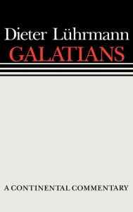 Title: Galatians: Continental Commentaries / Edition 1, Author: Dieter Luhrmann