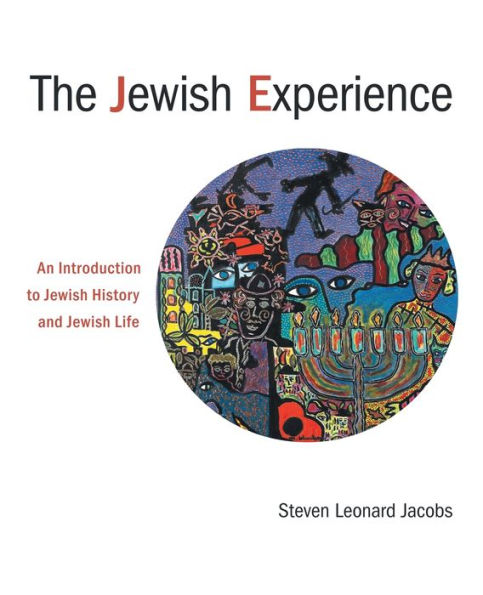 The Jewish Experience: An Introduction to Jewish History and Jewish Life