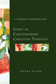 Title: Issues in Contemporary Christian Thought: A Fortress Introduction, Author: Duane Olson