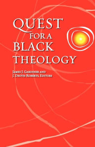 Title: Quest for a Black Theology, Author: James J. Gardiner