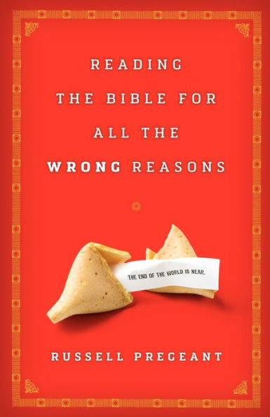 Reading the Bible for All Wrong Reasons