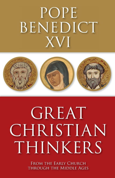 Great Christian Thinkers: From the Early Church through the Middle Ages