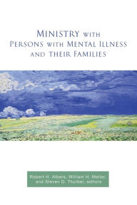 Title: Ministry with Persons with Mental Illness and Their Families, Author: William H. Meller