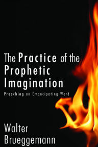 Title: The Practice of Prophetic Imagination, Author: Walter Brueggemann