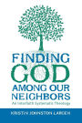 Finding God among Our Neighbors: An Interfaith Systematic Theology