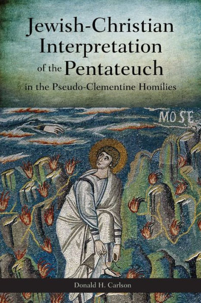 Jewish-Christian Interpretation of the Pentateuch Pseudo-Clementine Homilies