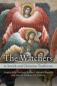 Title: The Watchers in Jewish and Christian Traditions, Author: Angela Kim Harkins