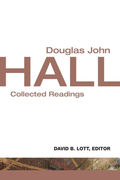Douglas John Hall: Collected Readings