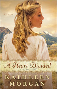 Title: A Heart Divided: A Novel, Author: Kathleen Morgan