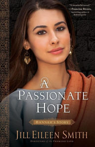 Title: A Passionate Hope: Hannah's Story, Author: Jill Eileen Smith