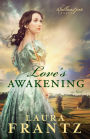 Love's Awakening (Ballantyne Legacy Series #2)