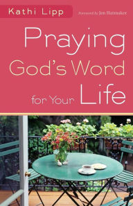 Title: Praying God's Word for Your Life, Author: Kathi Lipp