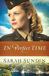 Title: In Perfect Time (Wings of the Nightingale Series #3), Author: Sarah Sundin