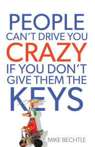 English ebooks download free People Can't Drive You Crazy If You Don't Give Them the Keys MOBI RTF PDF