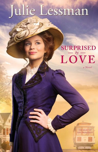 Surprised by Love (Heart of San Francisco Series #3)