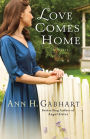 Love Comes Home: A Novel