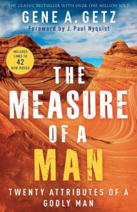 Title: The Measure of a Man: Twenty Attributes of a Godly Man, Author: Gene A. Getz