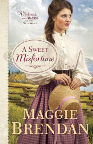Title: A Sweet Misfortune: A Novel, Author: Maggie Brendan