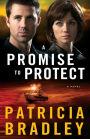 A Promise to Protect: A Novel