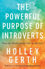 Textbook download for free The Powerful Purpose of Introverts: Why the World Needs You to Be You 9780800722913 FB2 by Holley Gerth