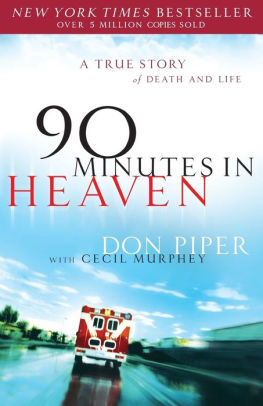 Title: 90 Minutes in Heaven: A True Story of Death & Life, Author: Don Piper, Cecil Murphey