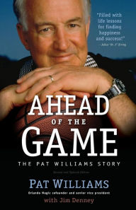 Title: Ahead of the Game: The Pat Williams Story, Author: Pat Williams