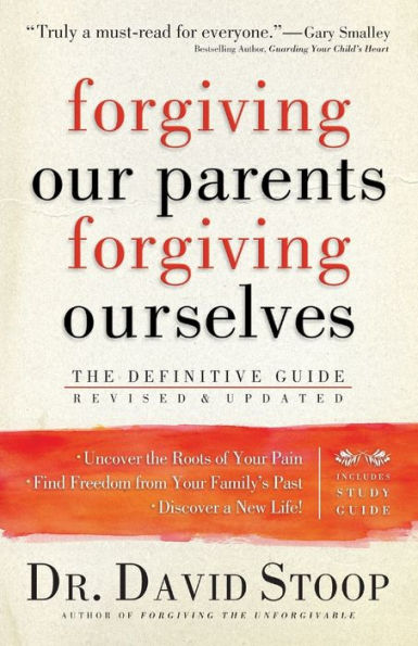 Forgiving Our Parents, Ourselves: The Definitive Guide